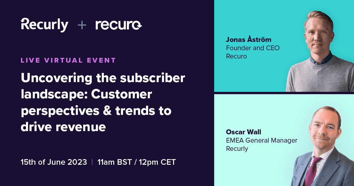 Image showing the invite for a Recurly and Recuro webinar, "Uncovering the subscriber landscape: Customer perspectives & trends to drive revenue"