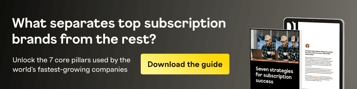 7 strategies for subscription success and retention