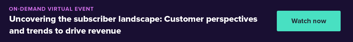 OD webinar: Uncovering the subscriber landscape: Customer perspectives & trends to drive revenue image CTA