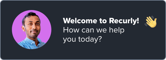 Welcome to Recurly. How can we help you today?